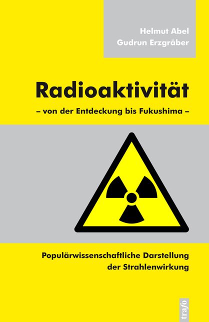Radioaktivität - von der Entdeckung bis Fukushima