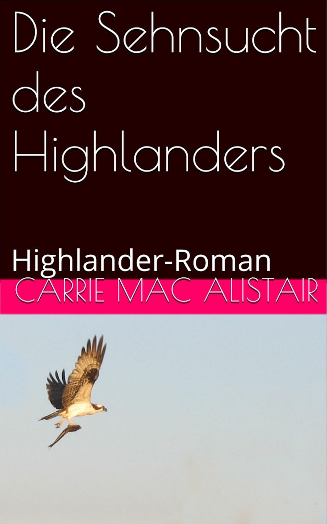 Die Sehnsucht des Highlanders
