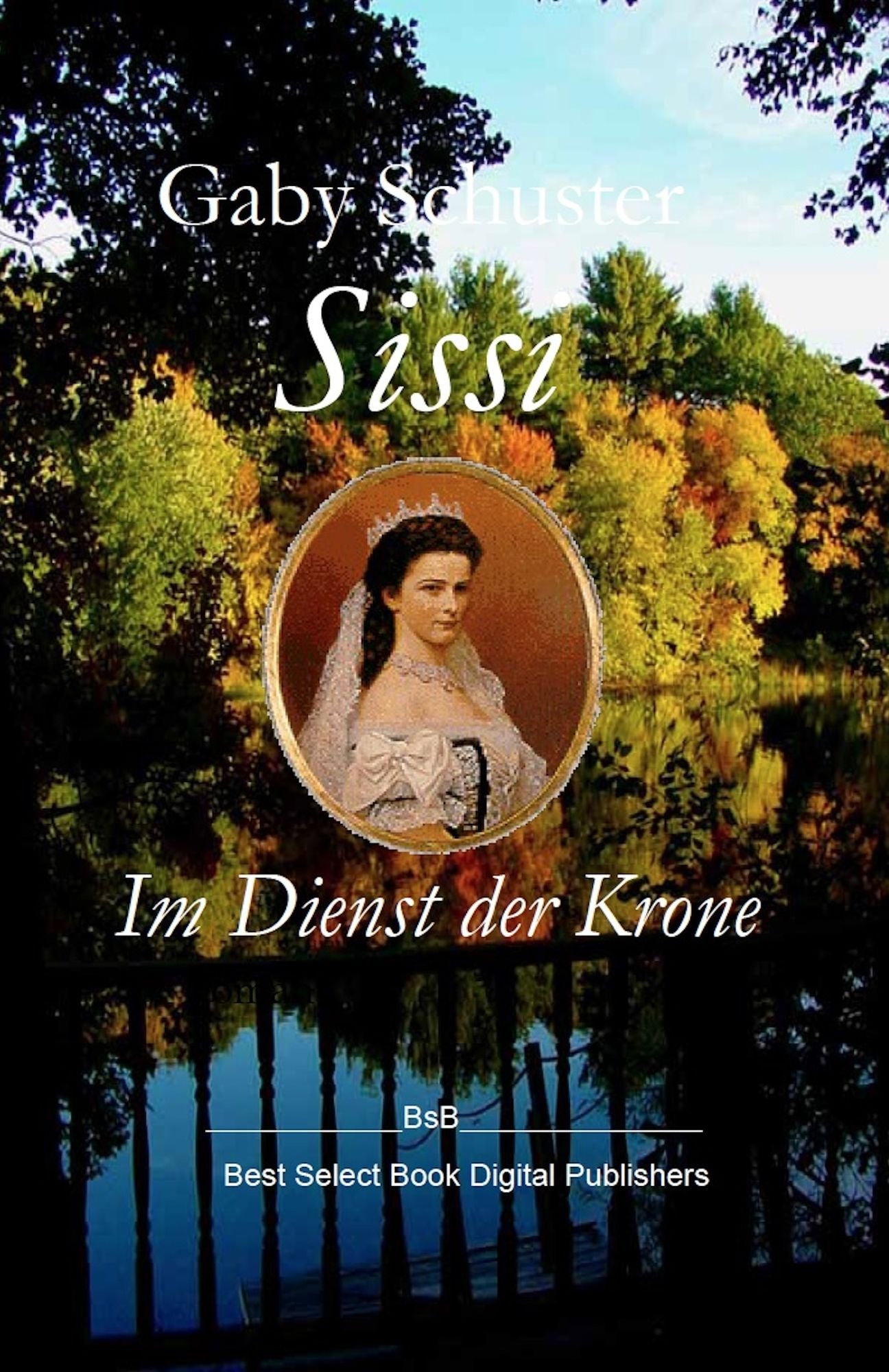 Sissi Im Dienst der Krone: BsB Romanbiografie