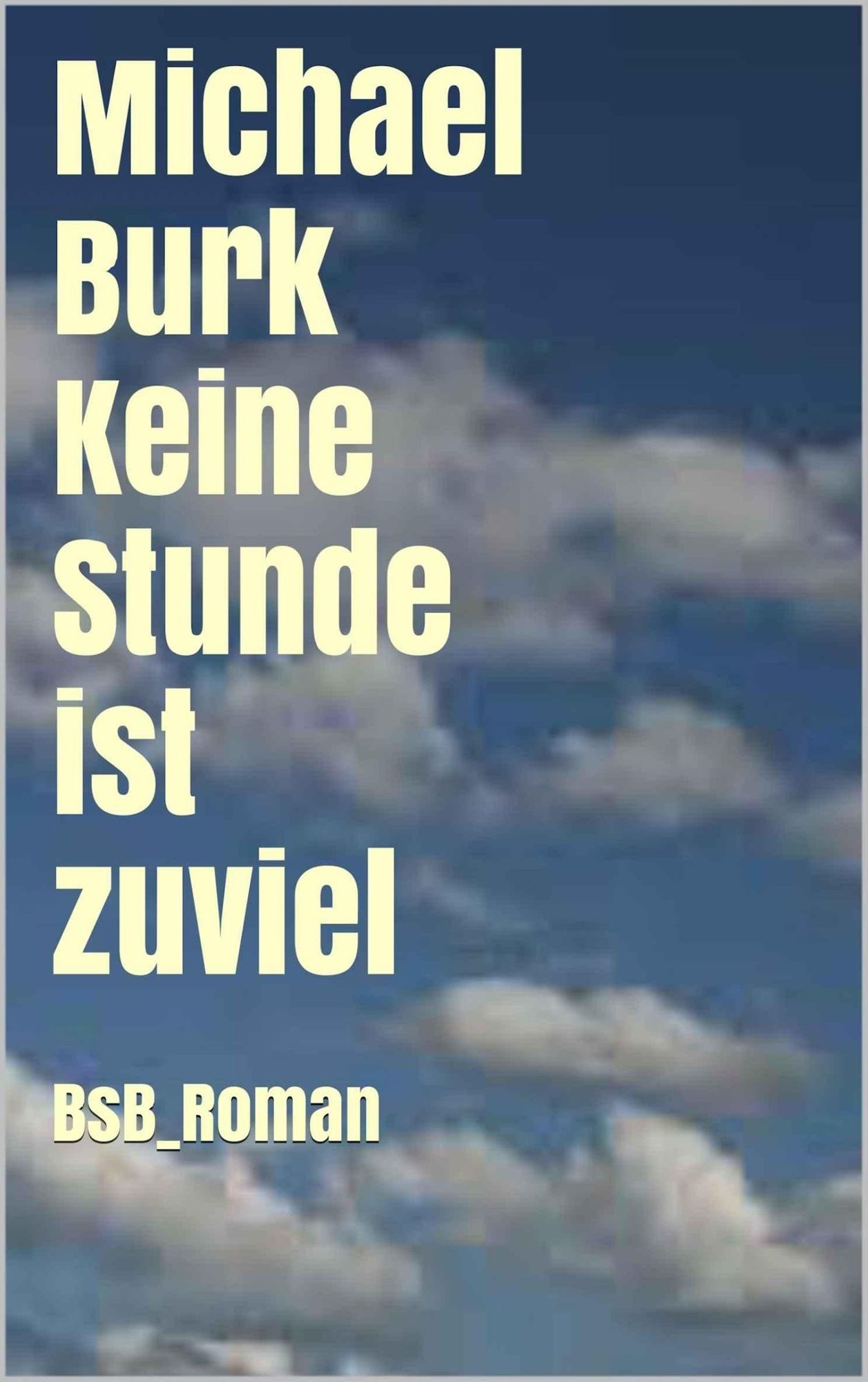 Keine Stunde ist zuviel