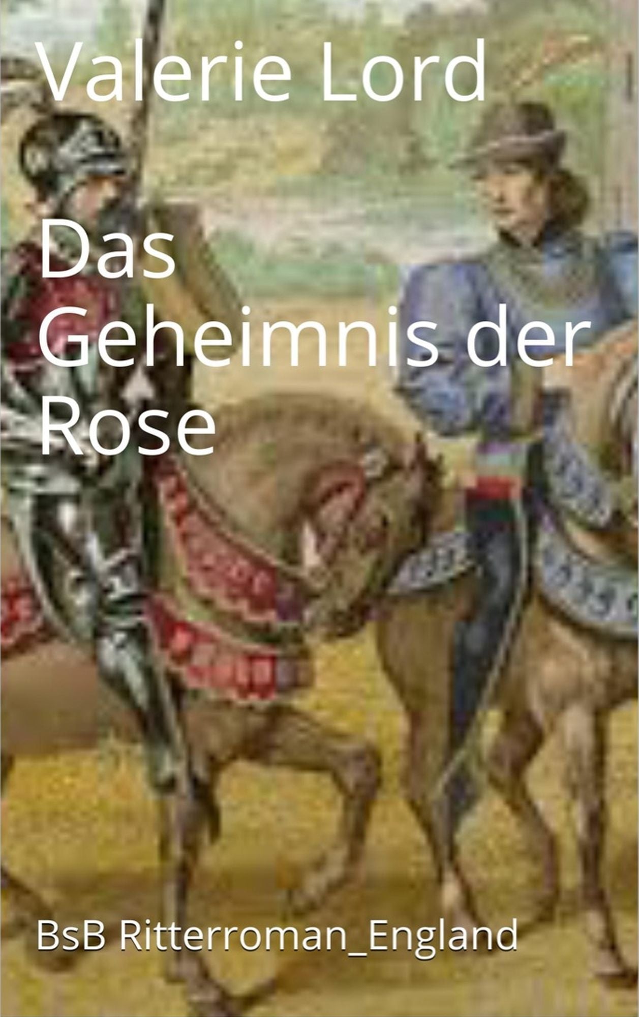 Das Geheimnis der Rose: BsB Ritterroman England