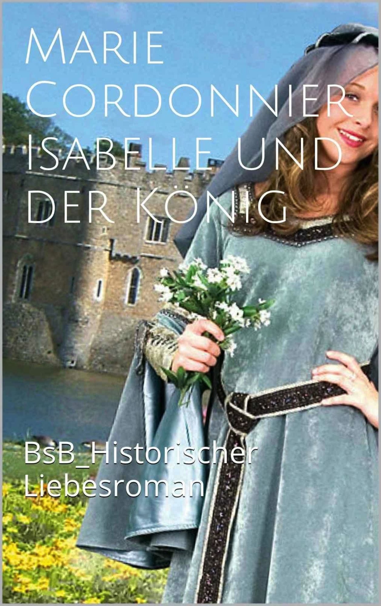 Isabelle und der König: BsB Historischer Liebesroman