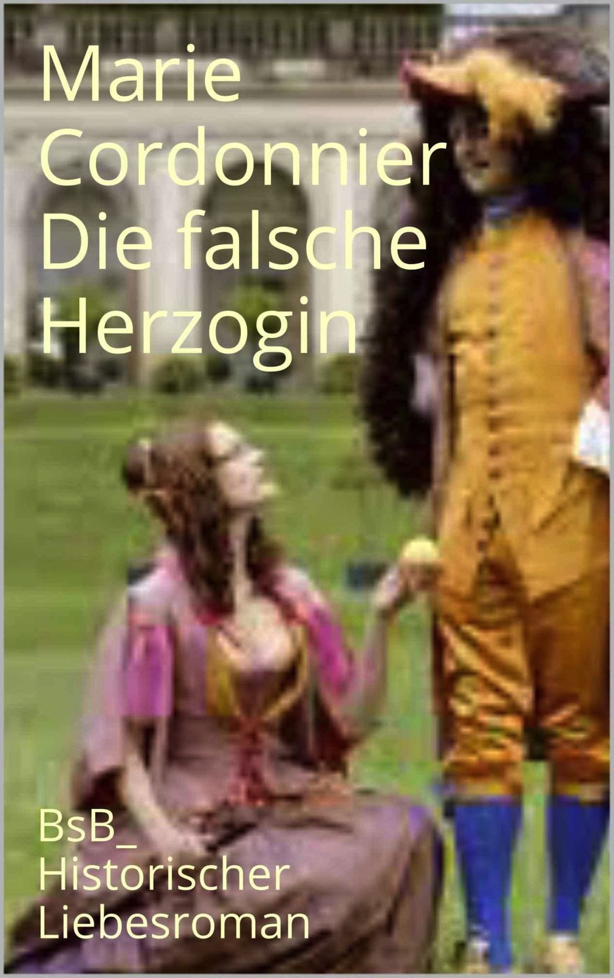 Die falsche Herzogin: BsB_Historischer Liebesroman