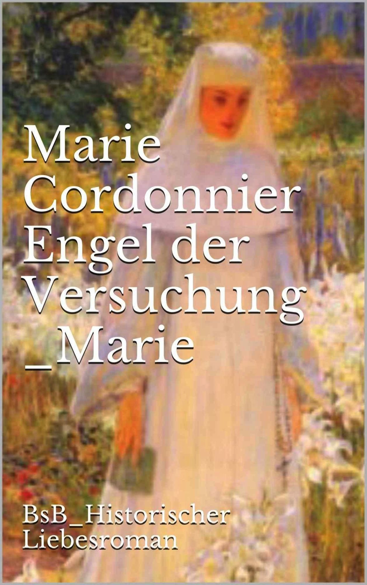 Engel der Versuchung _Marie: BsB_Historischer Liebesroman