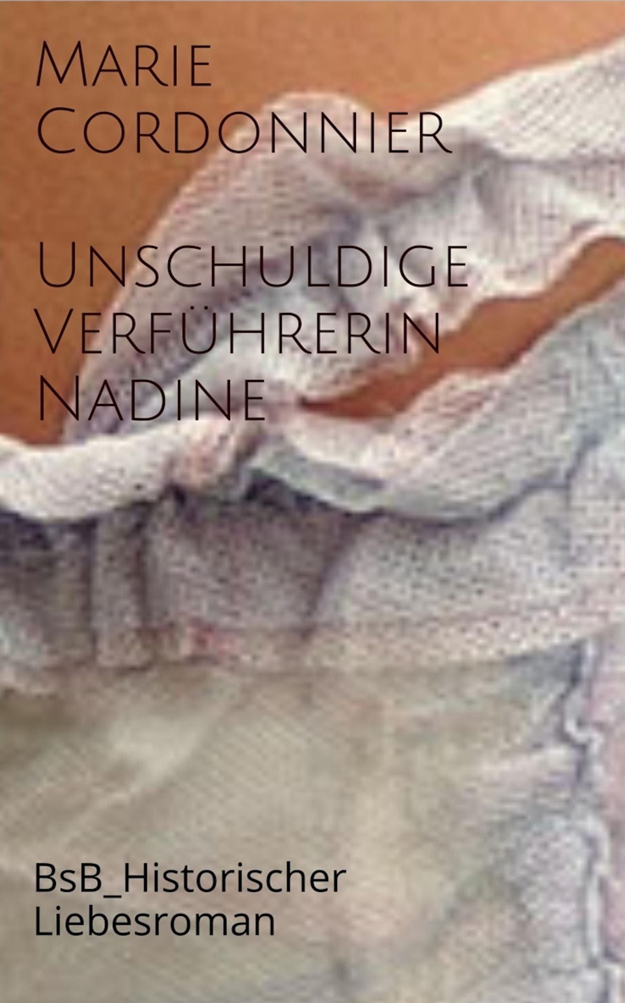 Unschuldige Verführerin_Nadine: BsB_Historischer Liebesroman