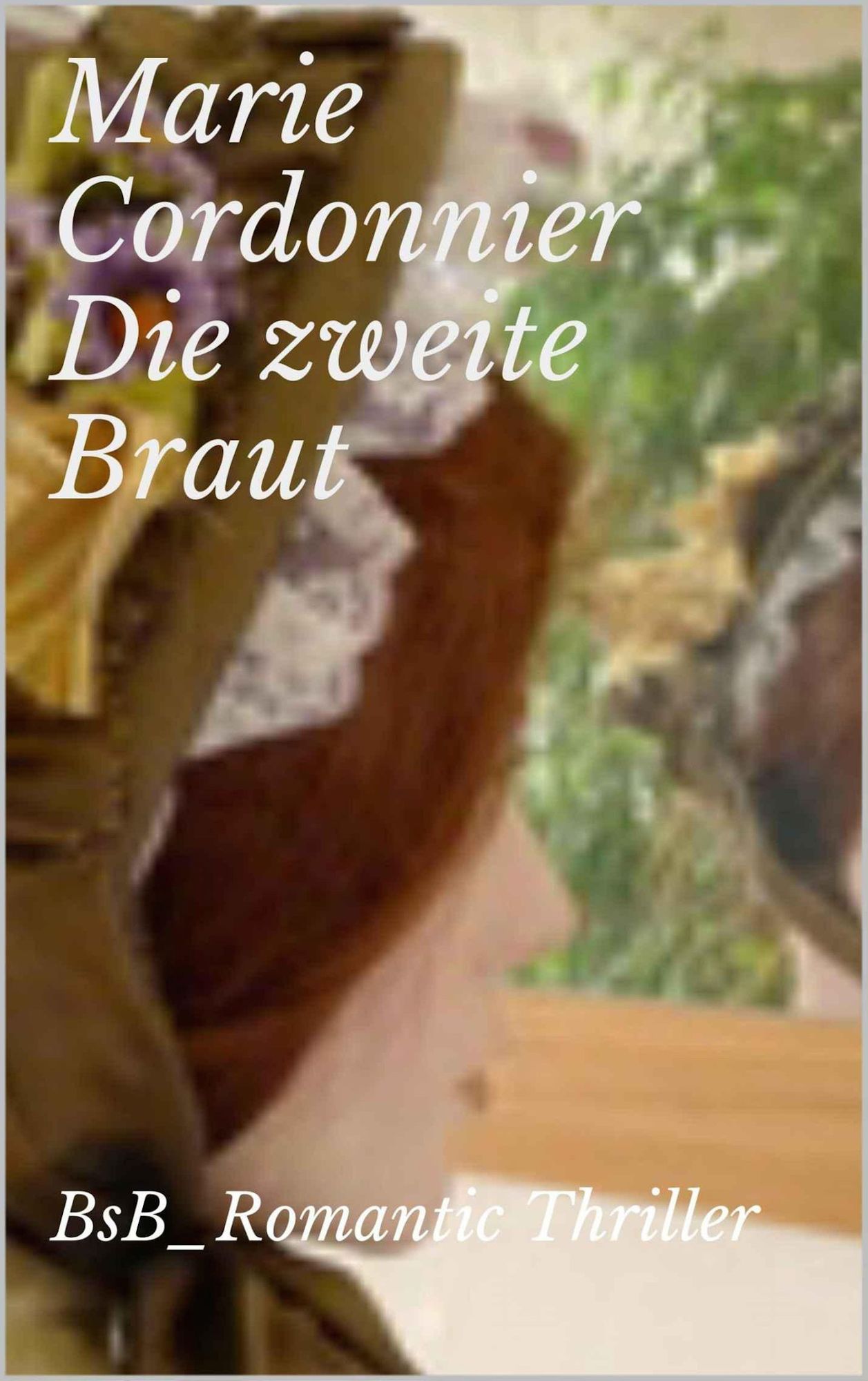Die zweite Braut: BsB_Romantic Thriller