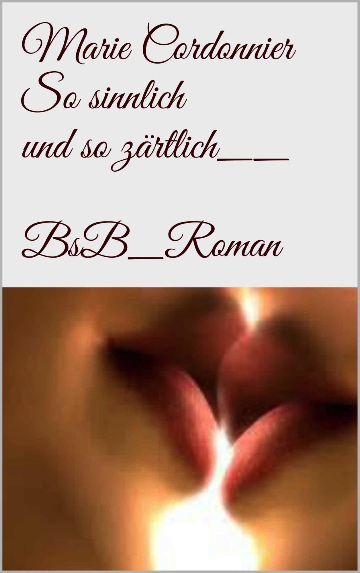 So sinnlich und so zärtlich: BsB_Roman
