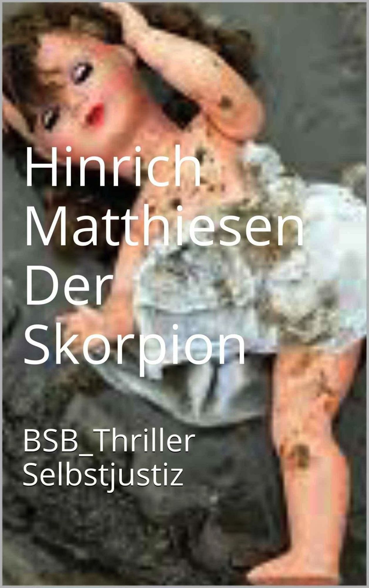 Der Skorpion: BSB_Thriller Selbstjustiz