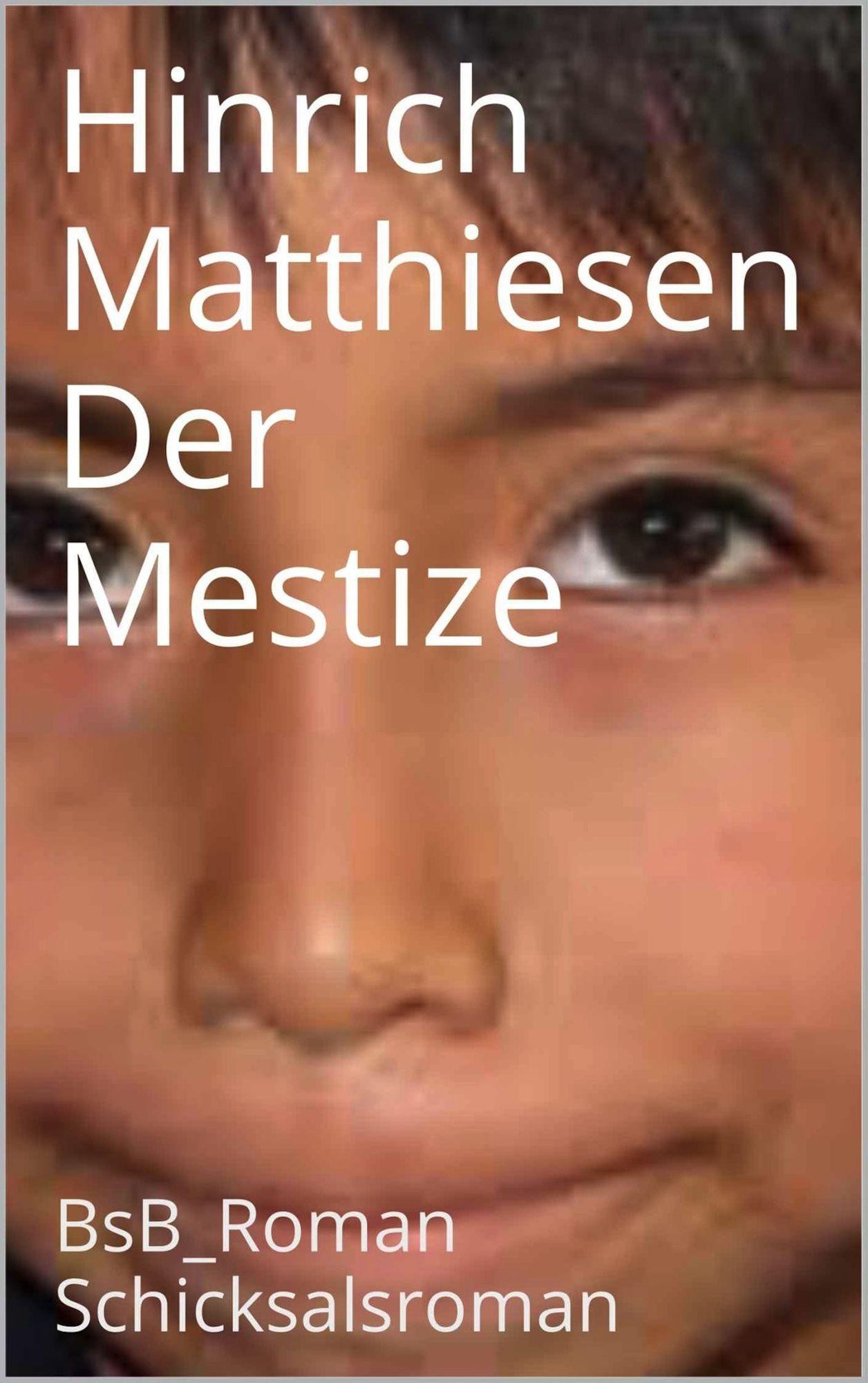 Der Mestize: BsB_Schicksalsroman