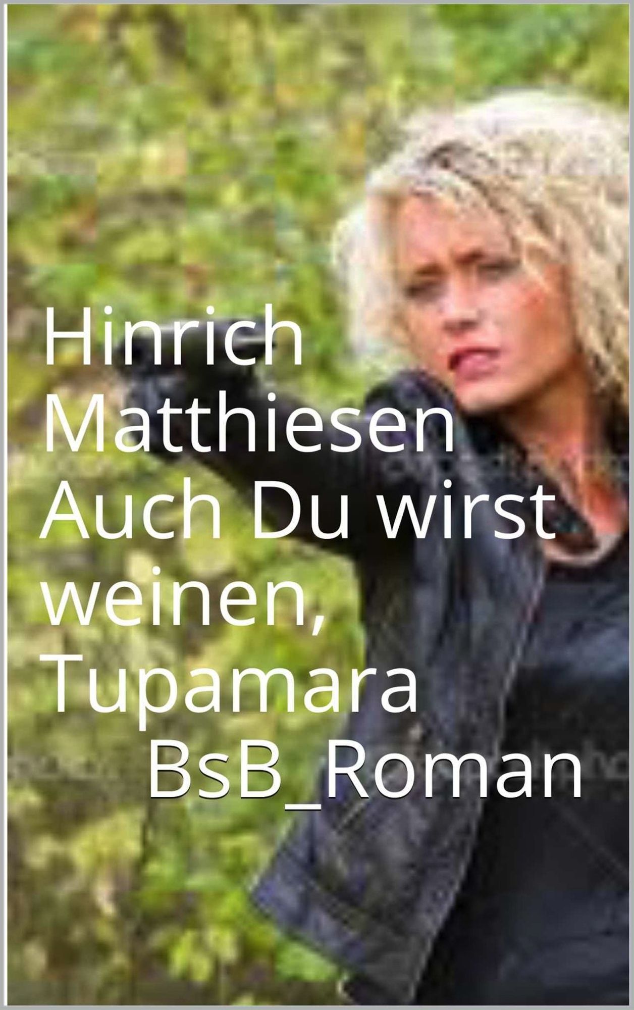 Auch Du wirst weinen, Tupamara: BsB_Roman