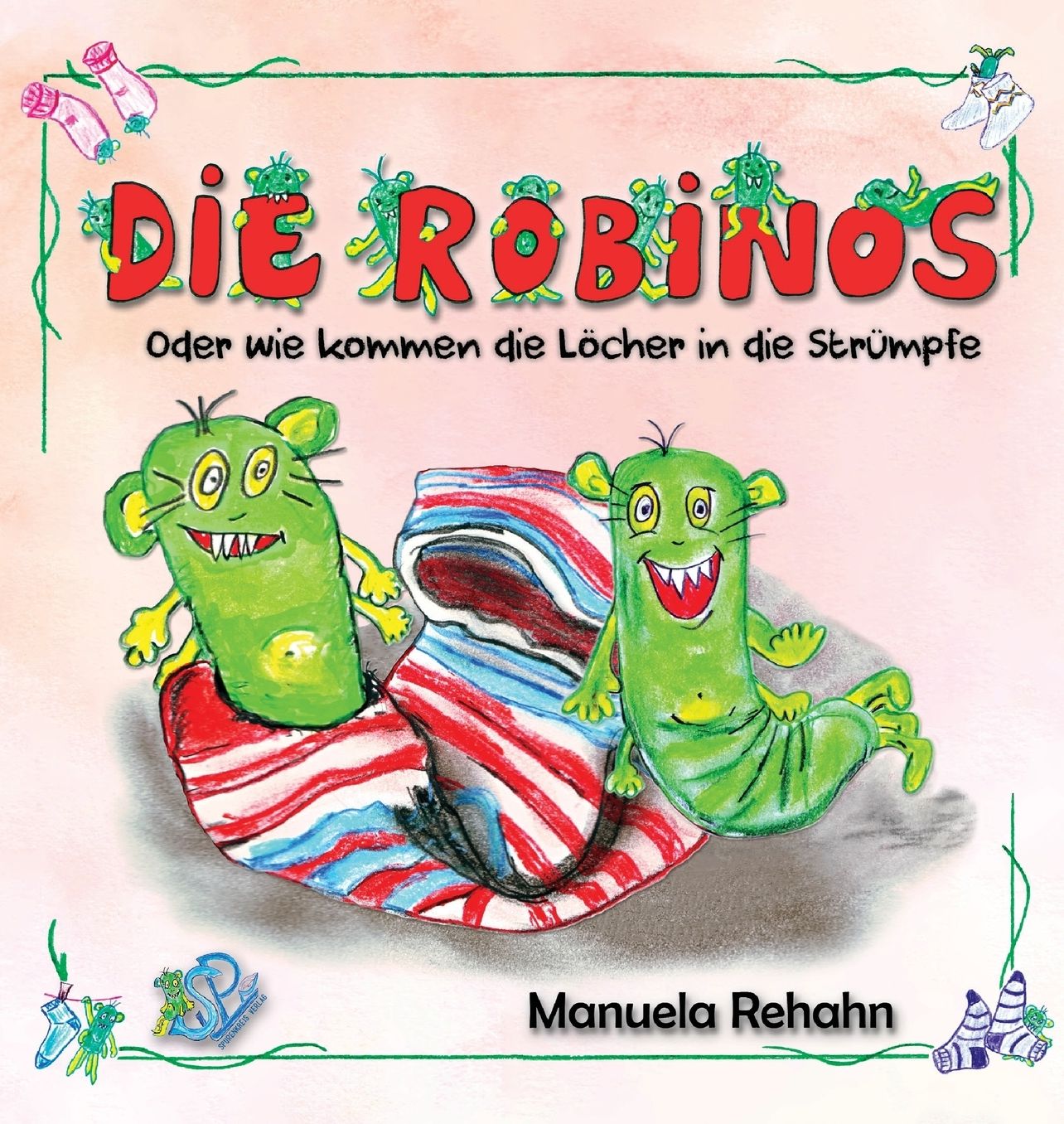 Die Robinos - Sockenmonster: Oder Wie Kommen Die Locher in Die Strumpfe!