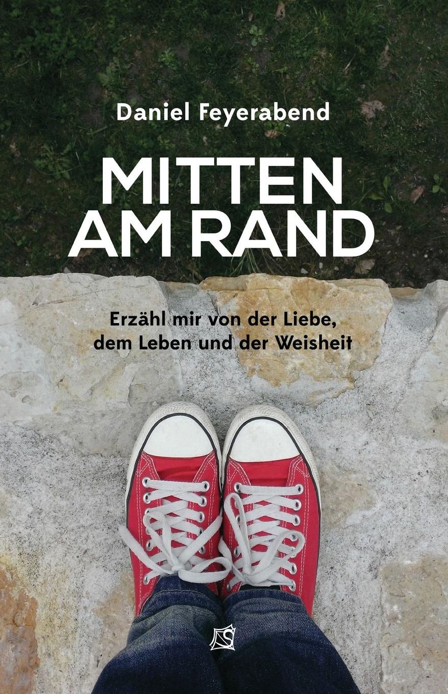 Mitten am Rand: Erzähl mir von der Liebe, dem Leben und der Weisheit