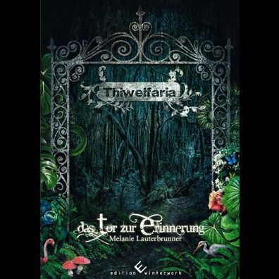 Thiwelfaria - das Tor zur Erinnerung