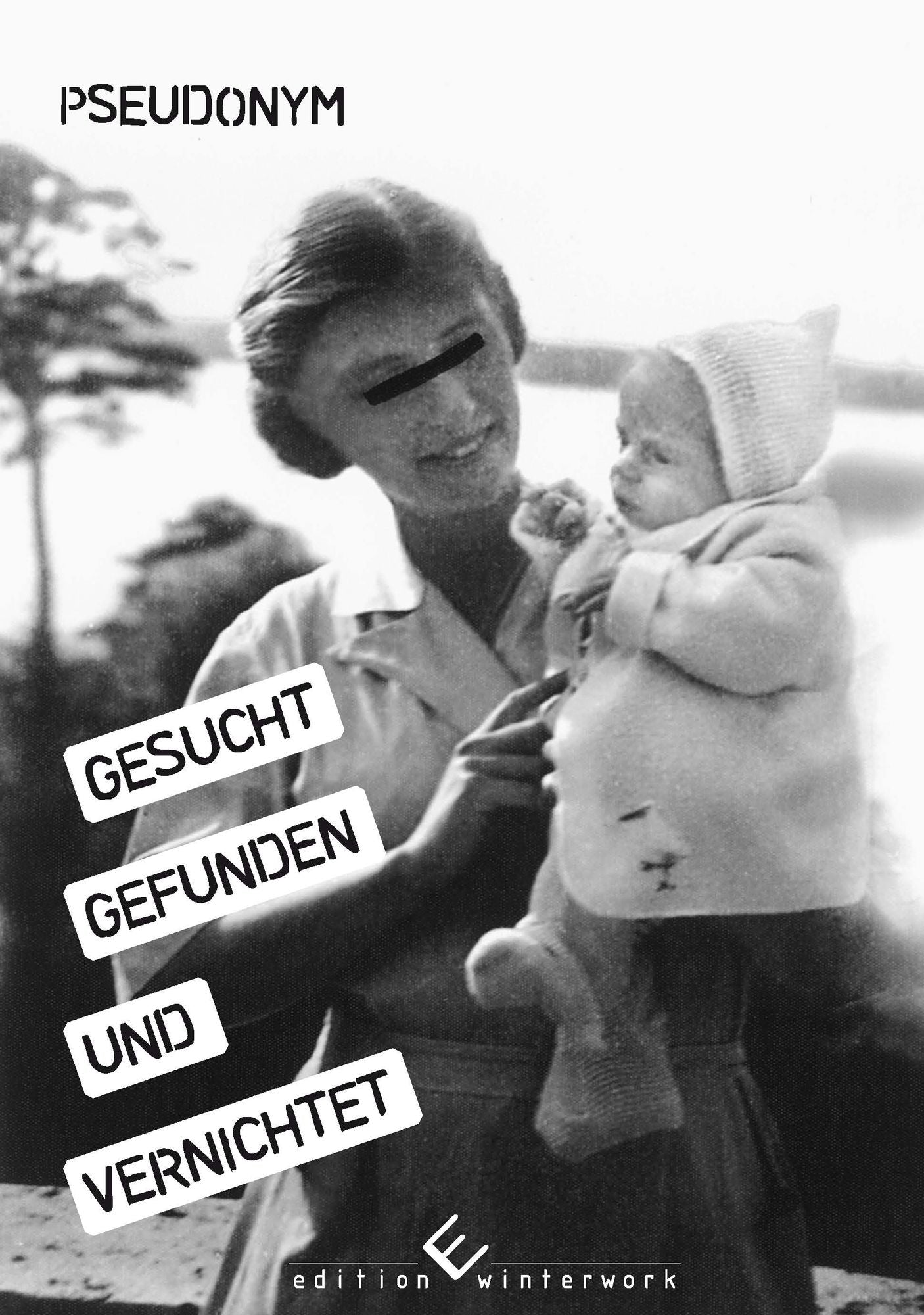 Gesucht, Gefunden und Vernichtet