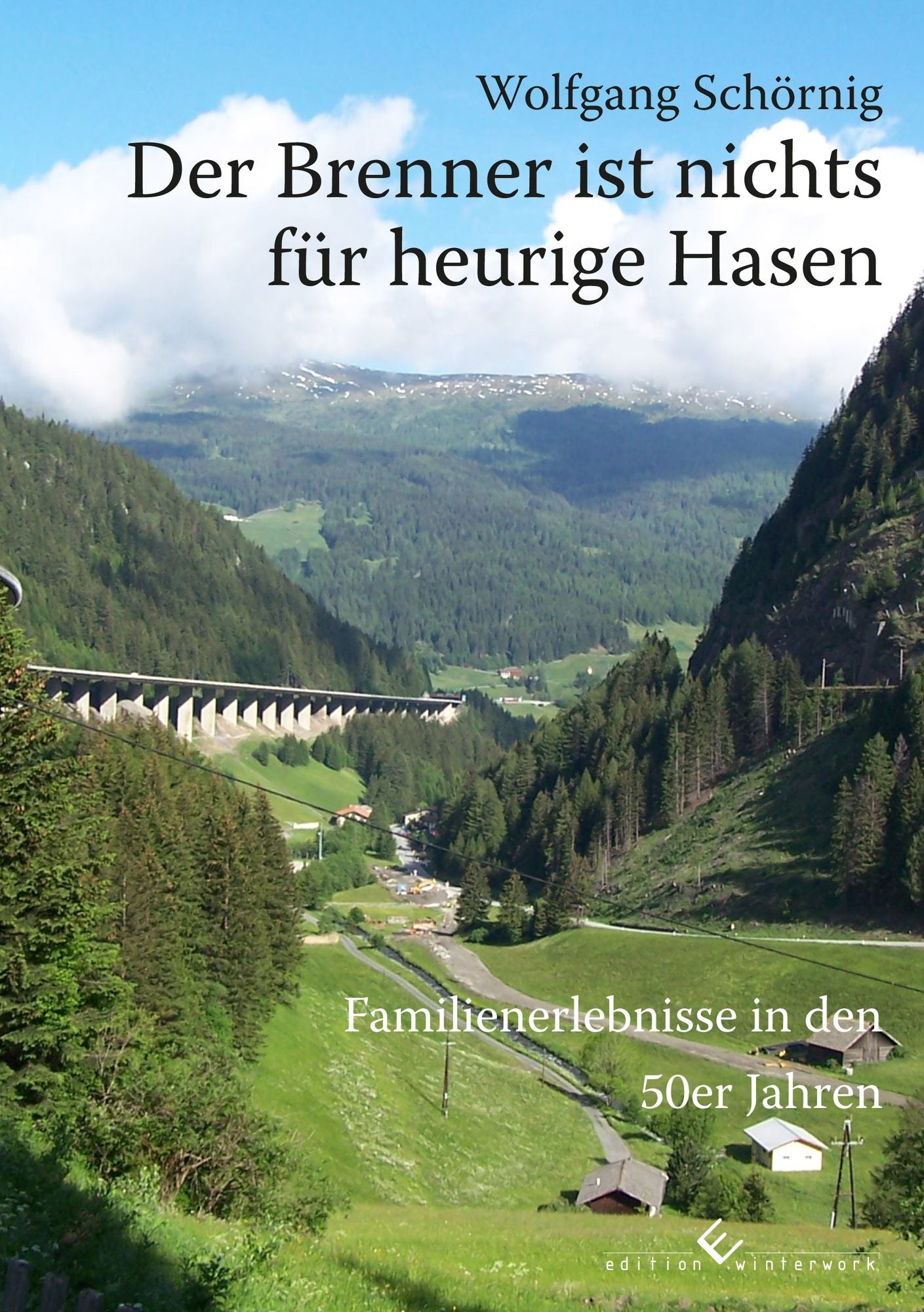 Der Brenner ist nichts für heurige Hasen: Familienerlebnisse in den 50er Jahren