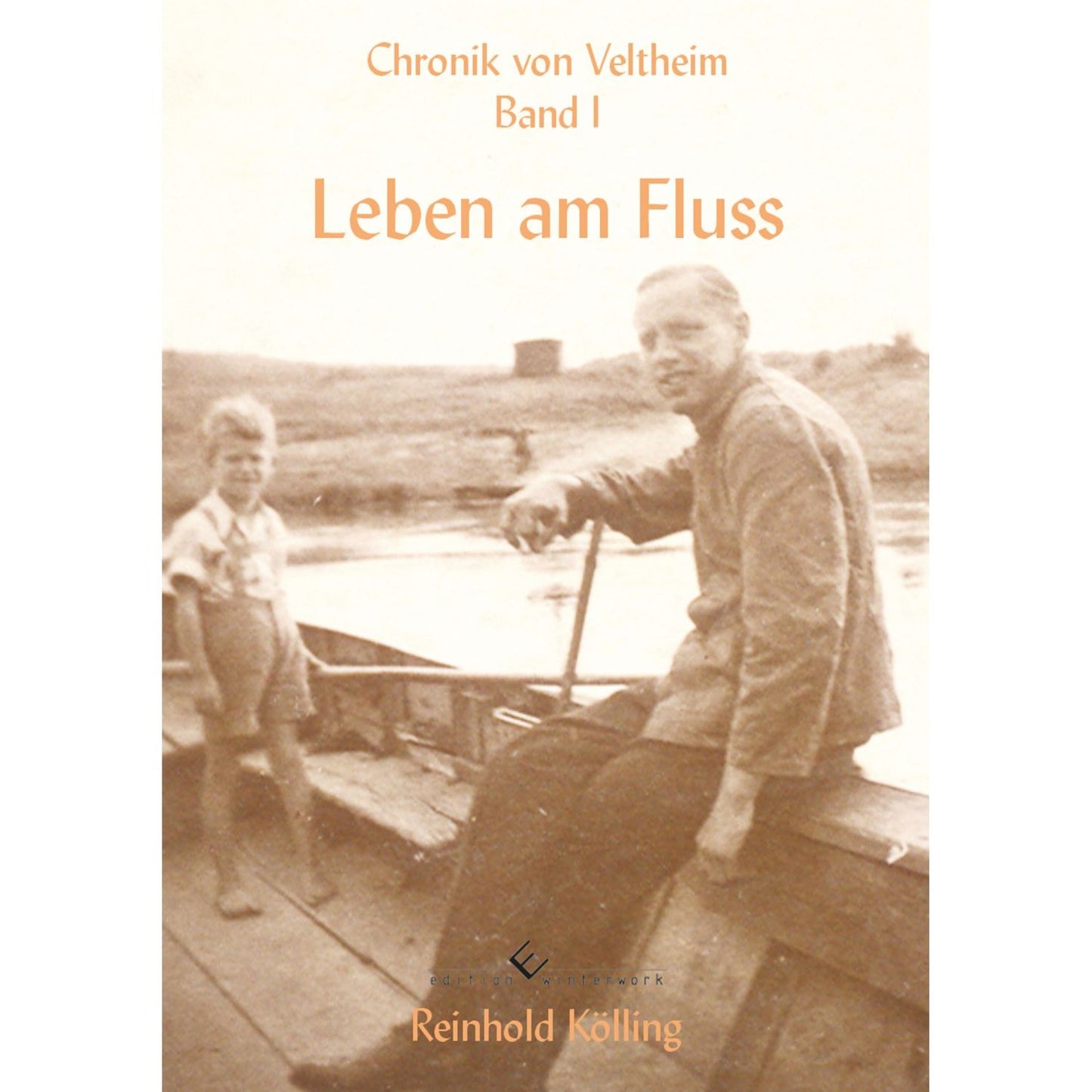 Leben am Fluss Band 1: Chronik von Veltheim