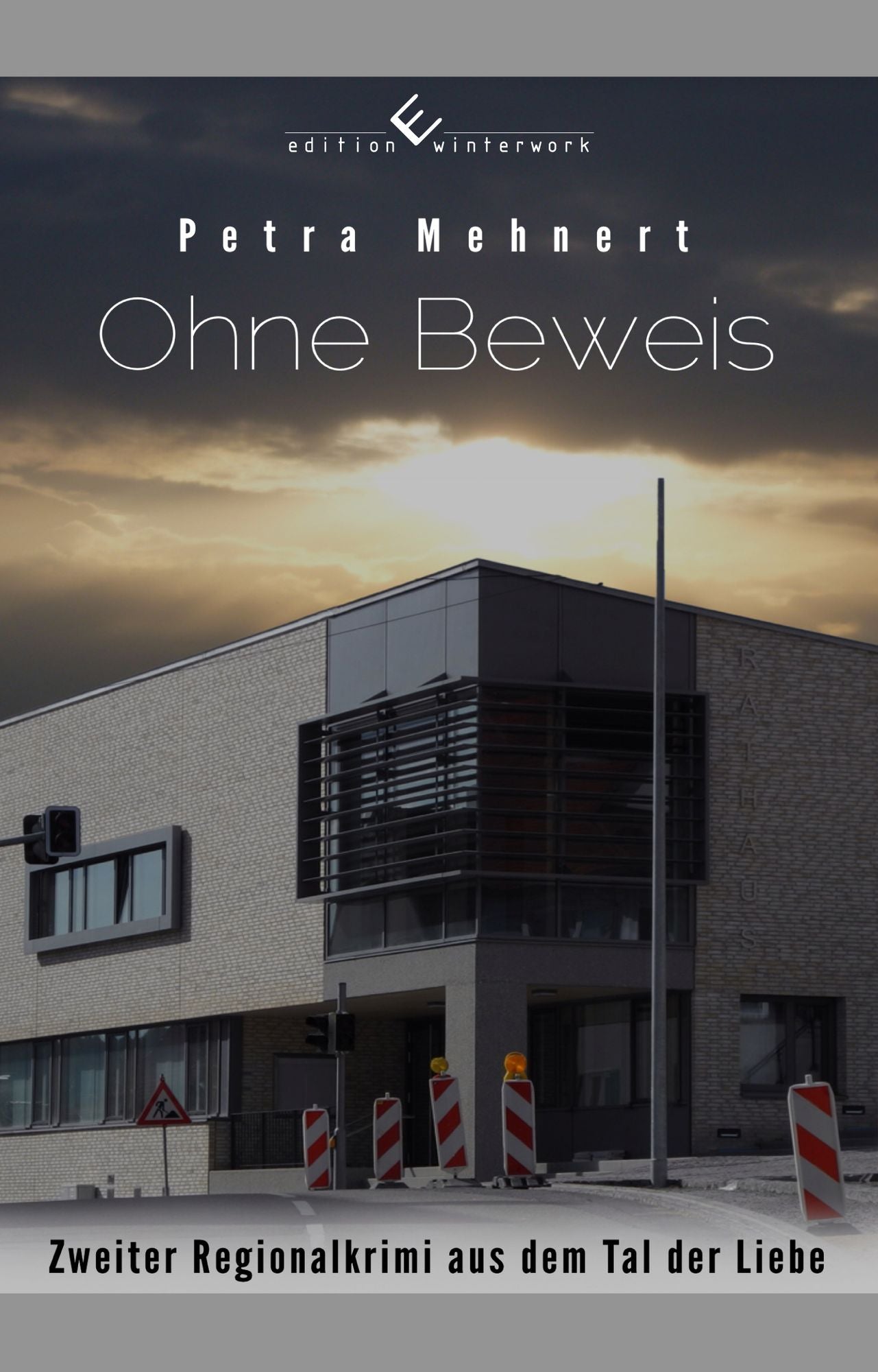 Ohne Beweis: Zweiter Regionalkrimi aus dem Tal der Liebe
