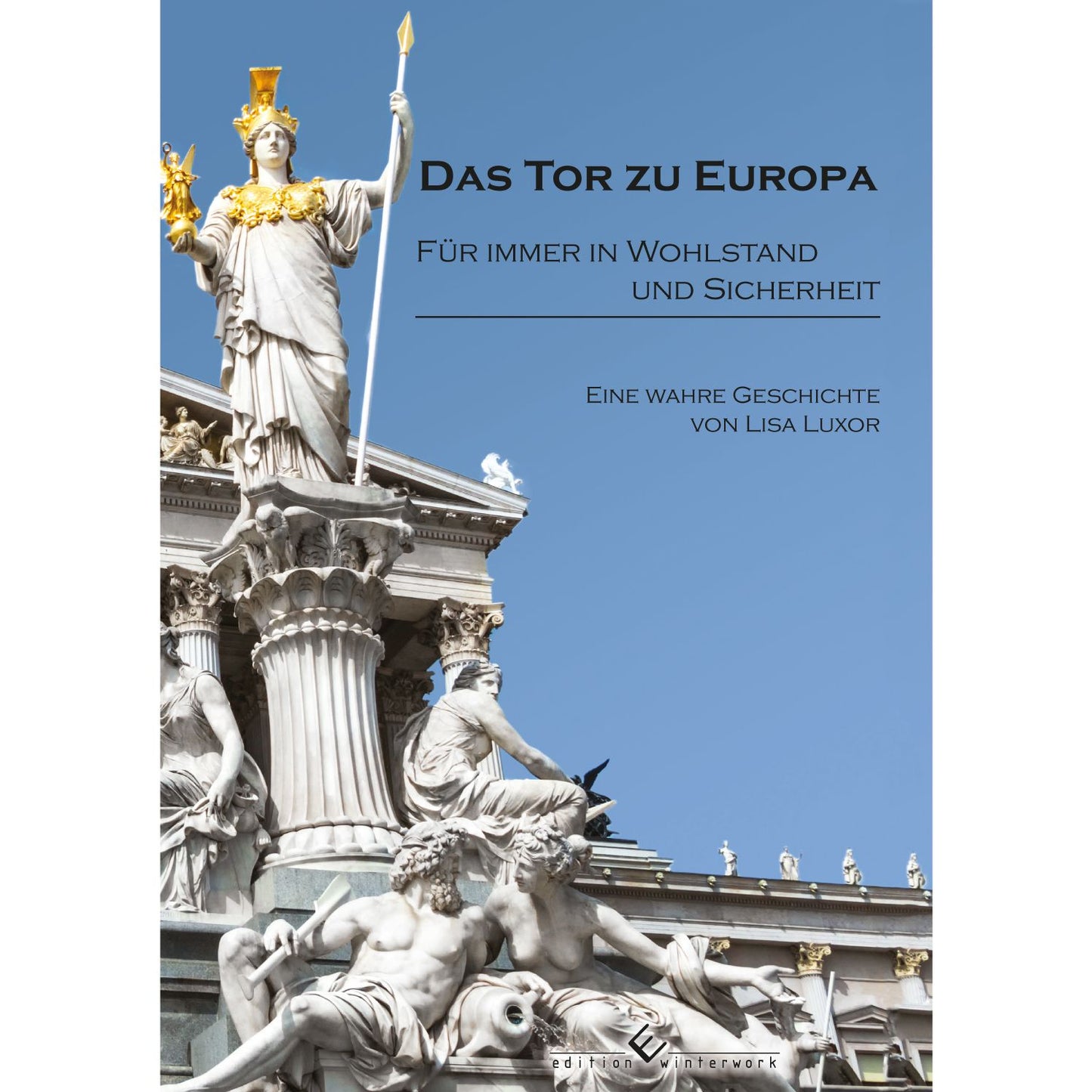 Das Tor zu Europa: für immer in Wohlstand und Sicherheit