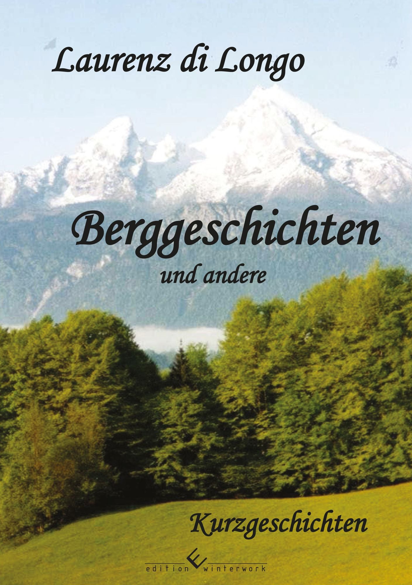 Berggeschichten und andere Kurzgeschichten