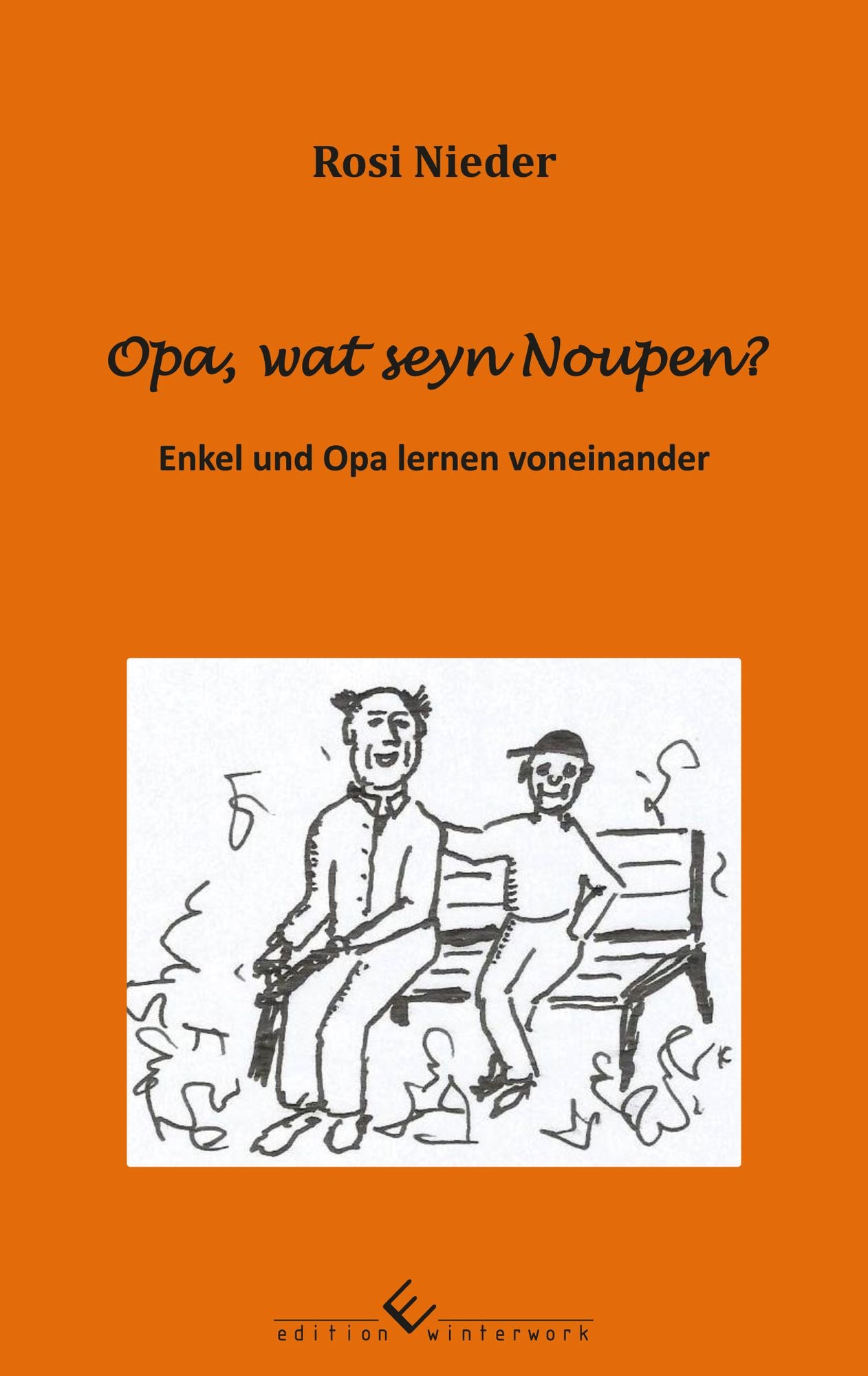Opa, wat seyn Noupen?: Enkel und Opa lernen voneinander