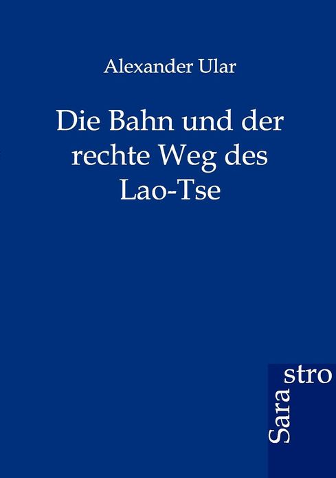 Die Bahn und der rechte Weg des Lao-Tse