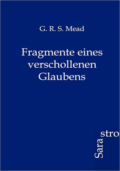 Fragmente eines verschollenen Glaubens