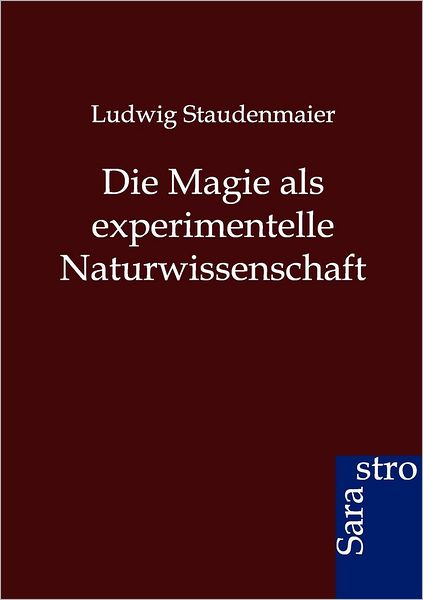 Die Magie als experimentelle Naturwissenschaft
