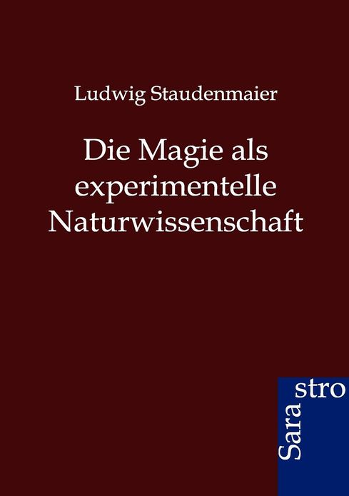 Die Magie als experimentelle Naturwissenschaft