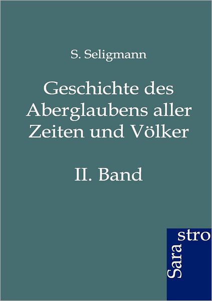 Geschichte des Aberglaubens aller Zeiten und Völker