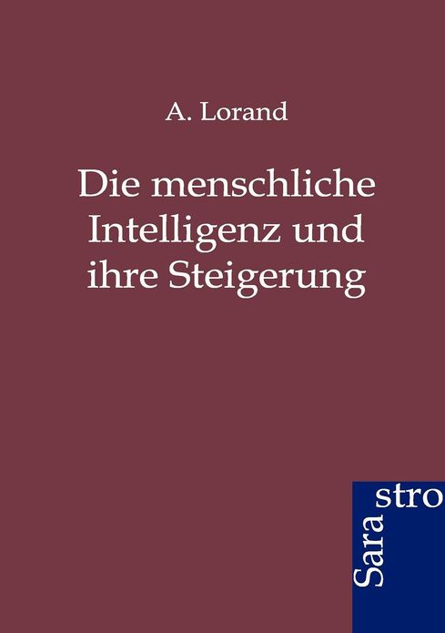Die menschliche Intelligenz und ihre Steigerung