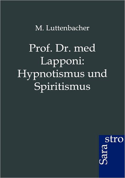 Prof. Dr. med Lapponi: Hypnotismus und Spiritismus