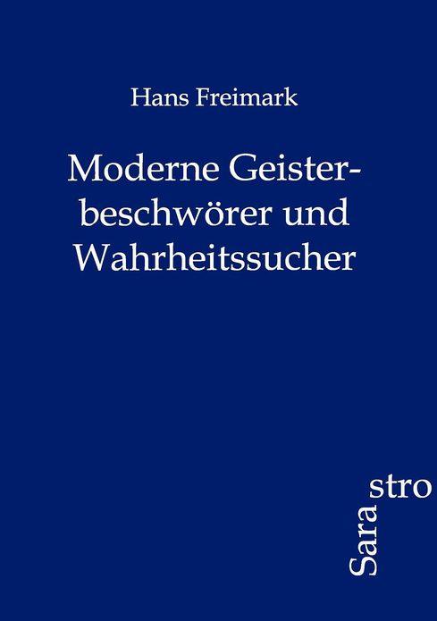 Moderne Geisterbeschwörer und Wahrheitssucher