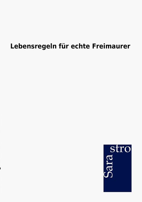 Lebensregeln für echte Freimaurer