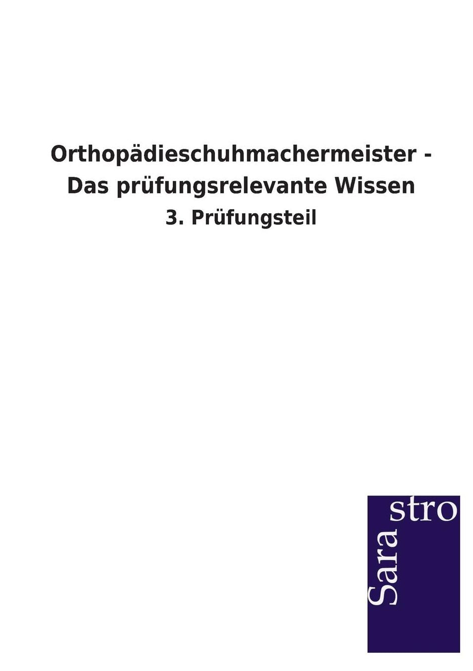 Orthop dieschuhmachermeister - Das pr fungsrelevante Wissen