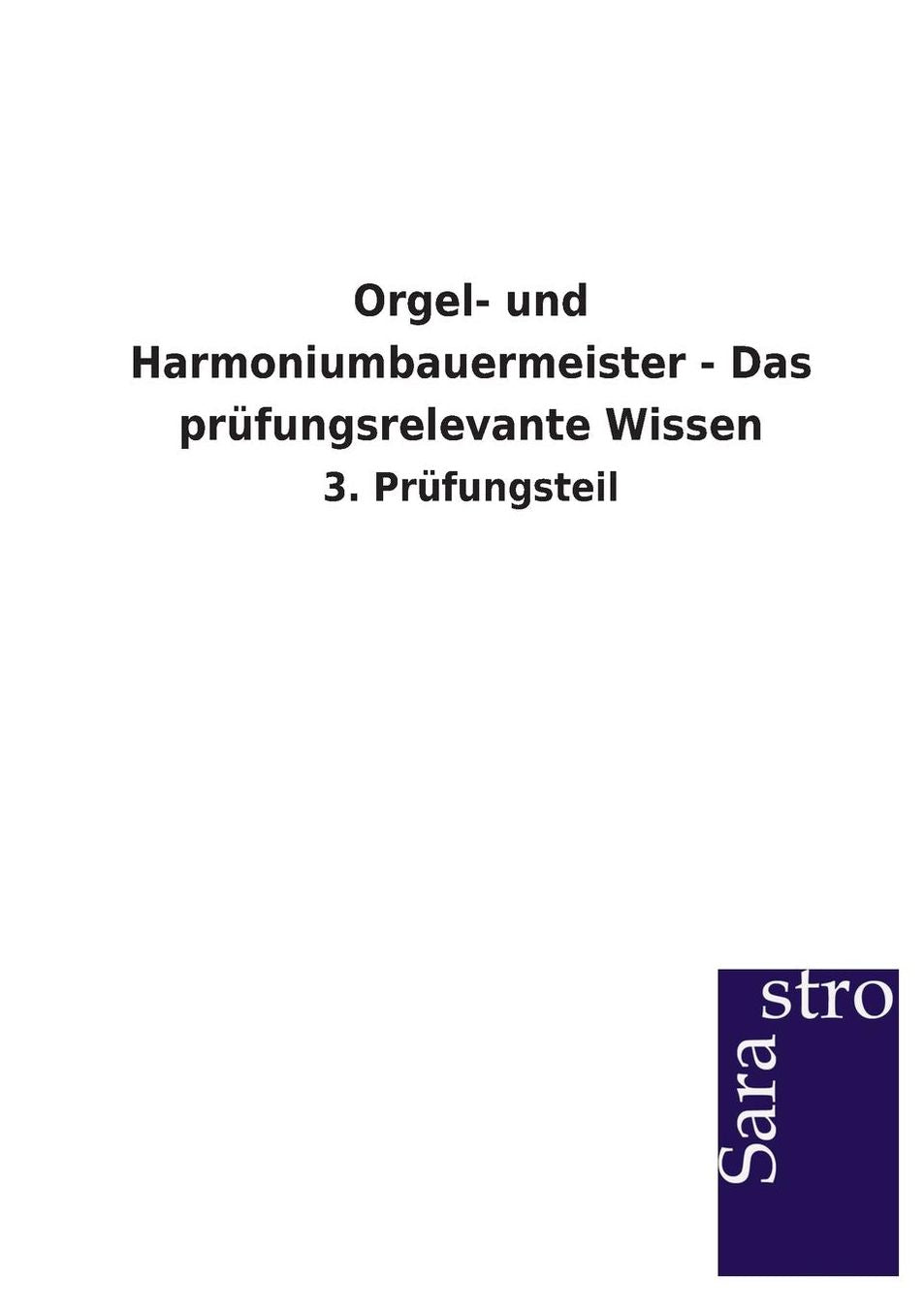Orgel- und Harmoniumbauermeister - Das pr fungsrelevante Wissen