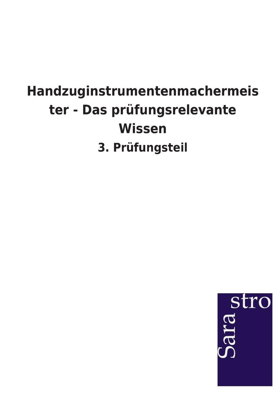 Handzuginstrumentenmachermeister - Das pr fungsrelevante Wissen