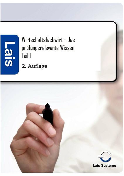 Wirtschaftsfachwirt - Das prüfungsrelevante Wissen