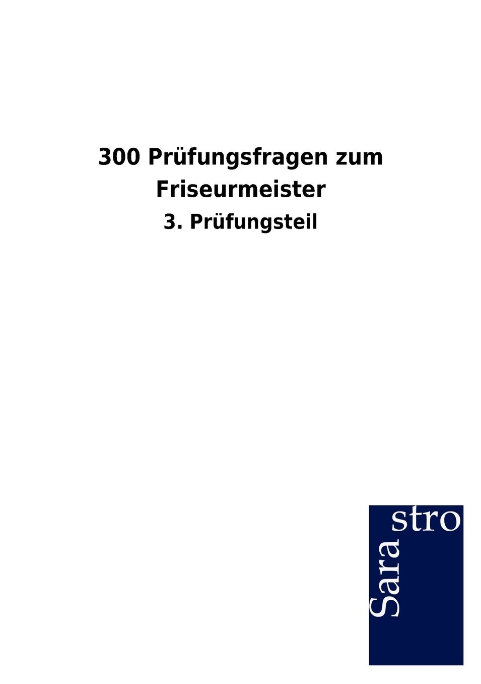 300 Pr fungsfragen zum Friseurmeister