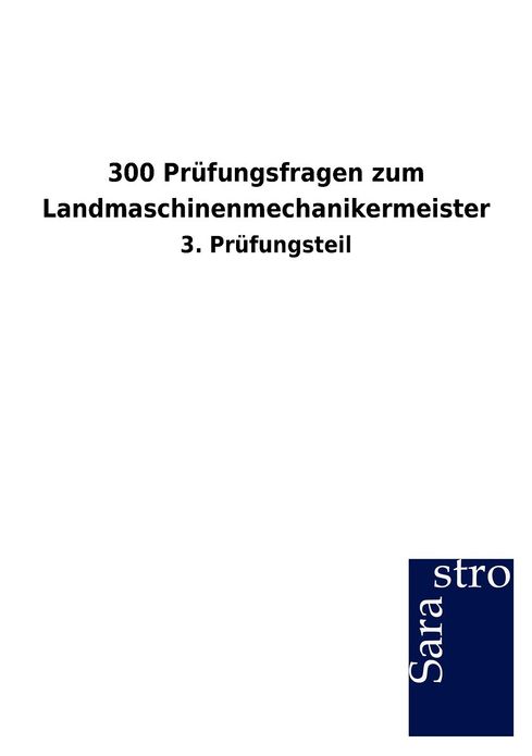 300 Pr fungsfragen zum Landmaschinenmechanikermeister