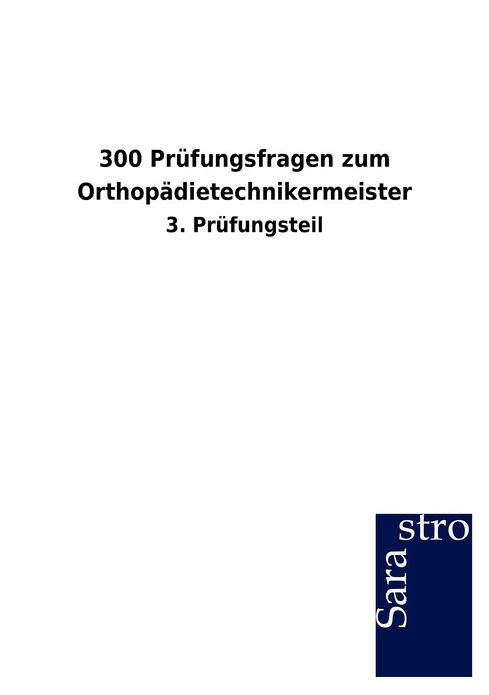 300 Pr fungsfragen zum Orthop dietechnikermeister