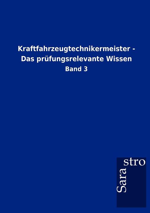 Kraftfahrzeugtechnikermeister - Das pr fungsrelevante Wissen