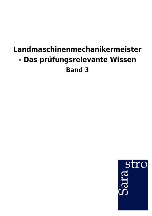 Landmaschinenmechanikermeister - Das pr fungsrelevante Wissen