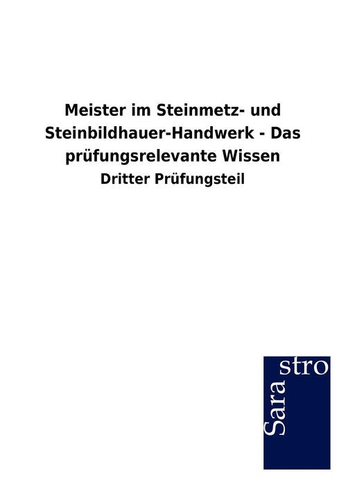 Meister im Steinmetz- und Steinbildhauer-Handwerk - Das pr fungsrelevante Wissen