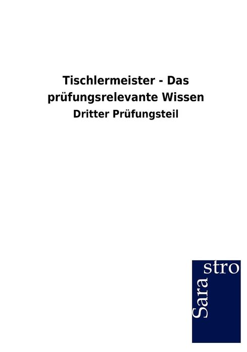 Tischlermeister - Das pr fungsrelevante Wissen