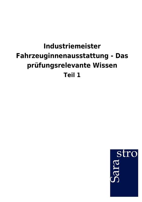 Industriemeister Fahrzeuginnenausstattung - Das pr fungsrelevante Wissen