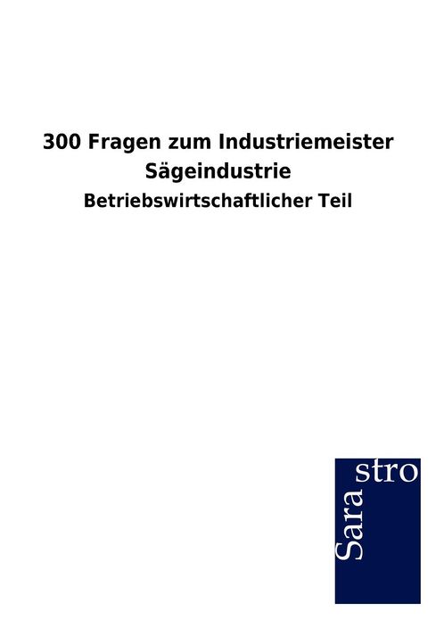 300 Fragen zum Industriemeister S geindustrie
