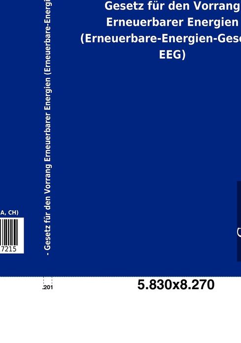 Gesetz Fur Den Vorrang Erneuerbarer Energien (Erneuerbare-Energien-Gesetz - Eeg)