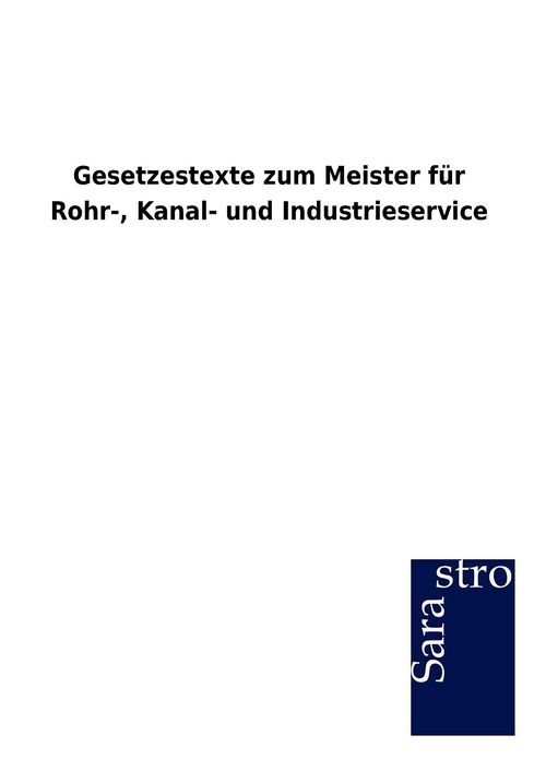 Gesetzestexte Zum Meister Fur Rohr-, Kanal- Und Industrieservice