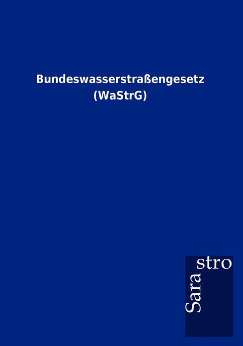 Bundeswasserstra engesetz (WaStrG)