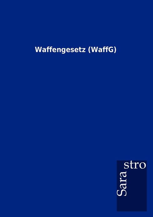Waffengesetz (WaffG)
